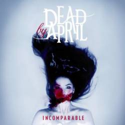 Dead By April : Incomparable
